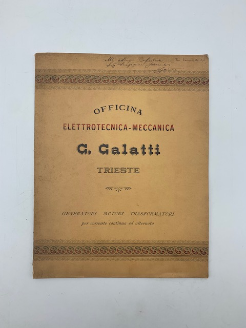 Officina elettrotecnica-meccanica G. Galatti, Trieste. Generatori, motori, trasformatori (catalogo commerciale)